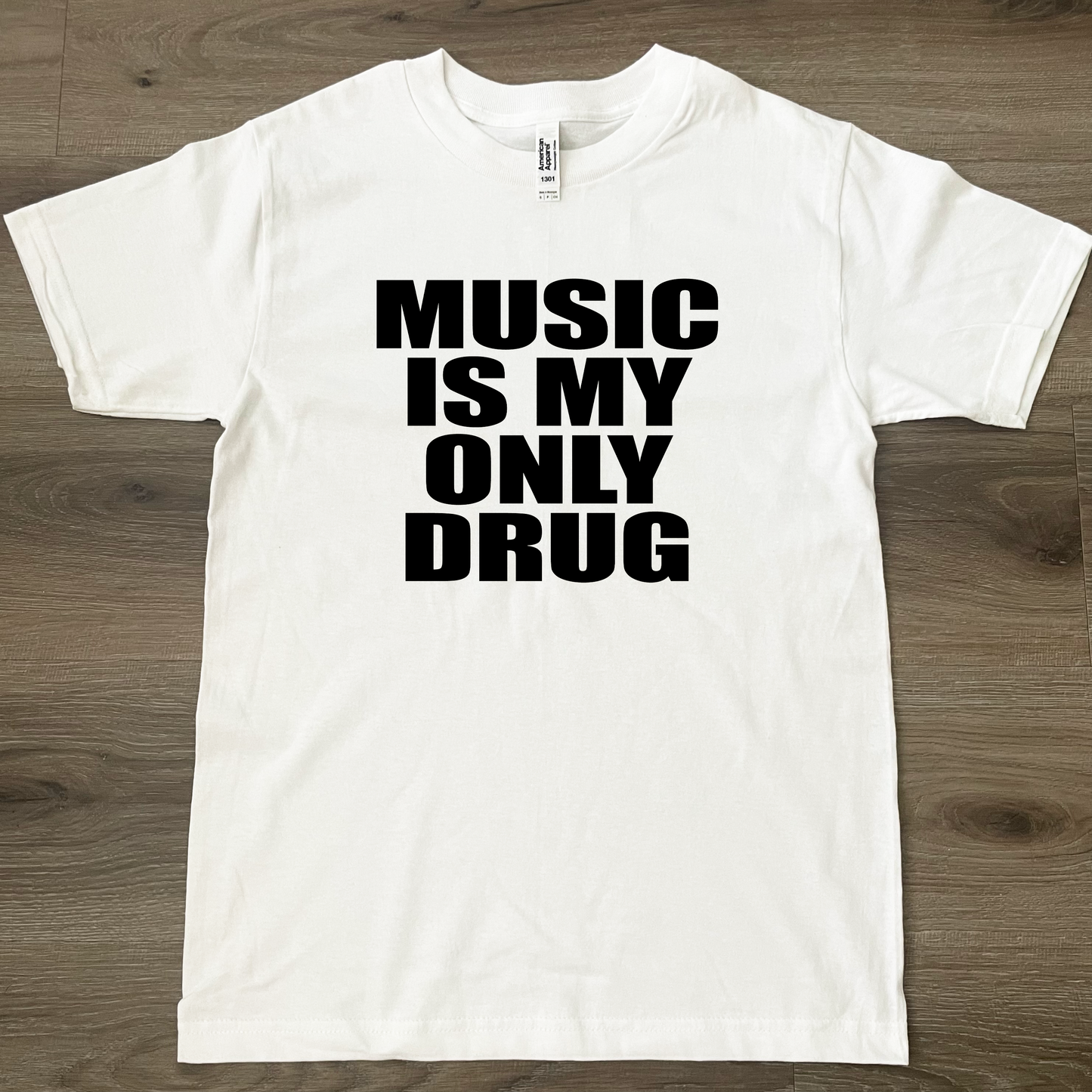 Music Is My Only Drug T-Shirt White