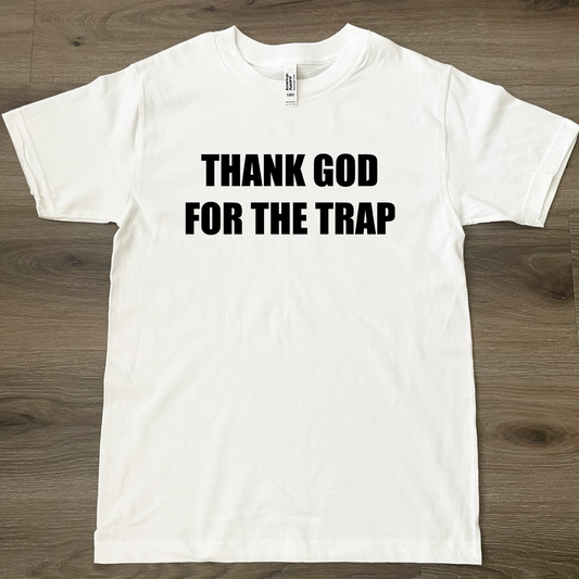 Thank God For The Trap T-Shirt White