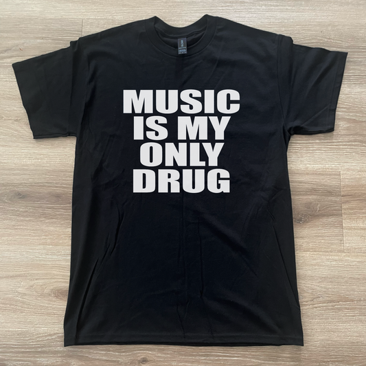 Music Is My Only Drug T-Shirt Black