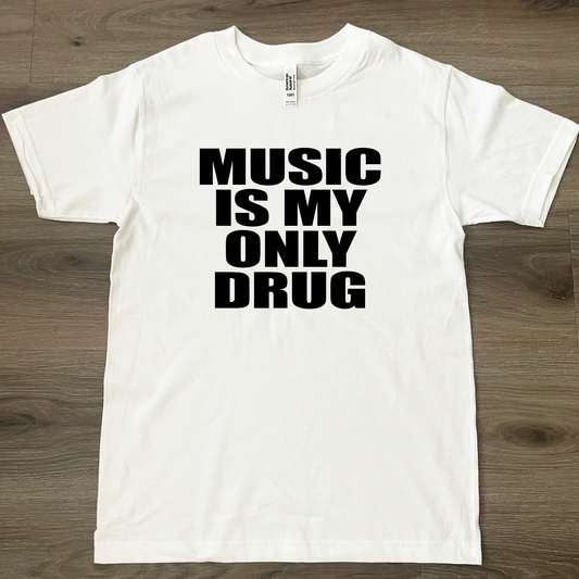Music Is My Only Drug T-Shirt White